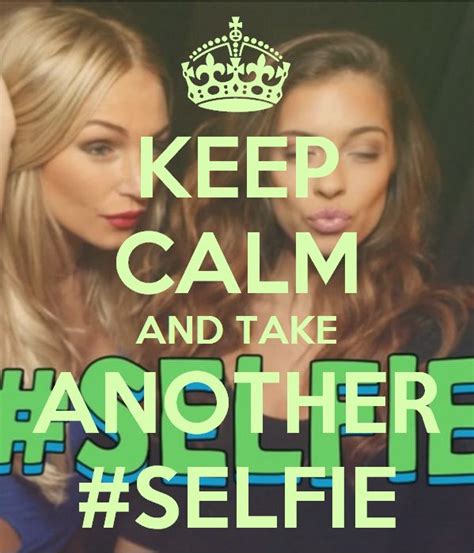 But First Let Me Take A Selfie Keep Calm Pinterest