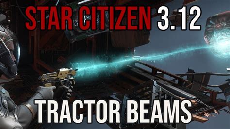 Tractor Beams Are Cool In Star Citizen 312 But Star Citizen