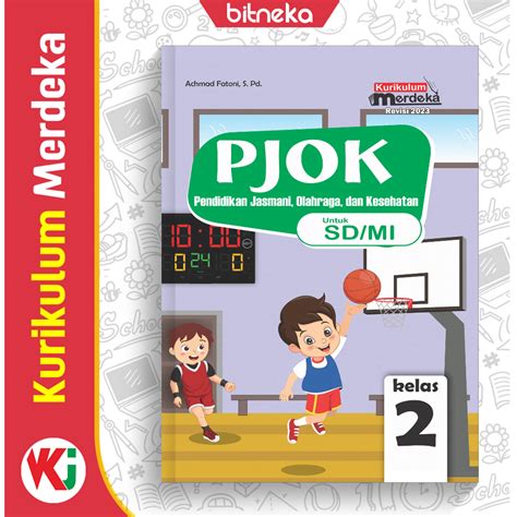 Jual Buku Siswa Pjok Sdmi Kelas 2 Kurikulum Merdeka Kurmer Achmad Fatoni Wkj Shopee Indonesia