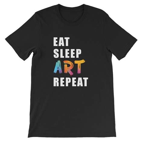 Artist Shirt Eat Sleep Art Repeat Artist Creativity Shirt Etsy
