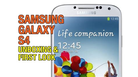 Samsung Galaxy S4 Unboxing And First Impressions Youtube