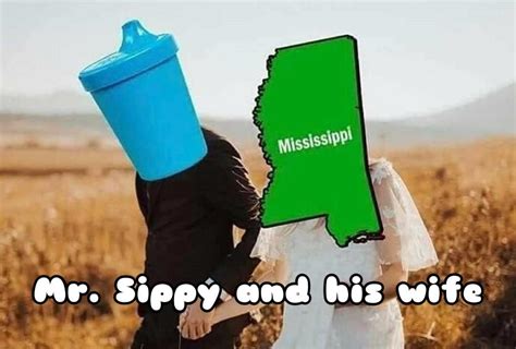 Mississippi Mr Sippy And His Wife Meme