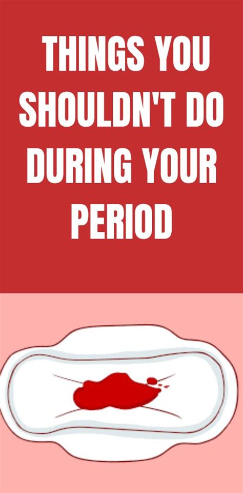 Things You Shouldn’t Do During Your Period How To Stay Healthy Health Fitness Tips