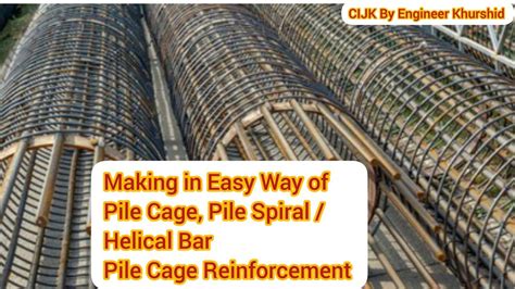 Piling Reinforcement Cages। Spiral Bar। Helix Bar Prep। Piling Work In