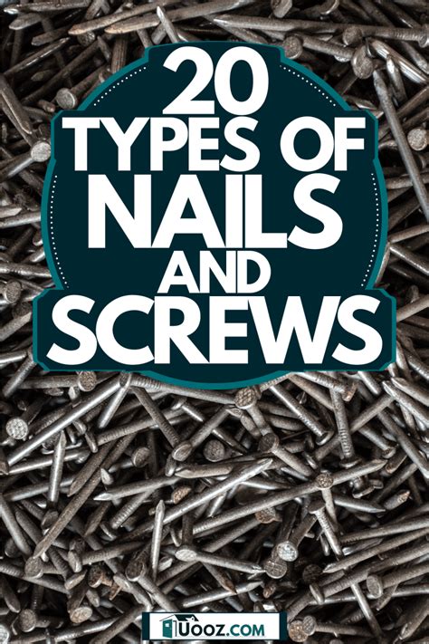 20 Types Of Nails And Screws