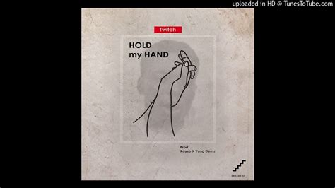 Twitch Hold My Hand Prod By Kayso X Yung Demz Youtube