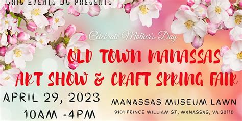 Old Town Manassas Art Show And Craft Spring Fair Mother S Day Celebration City Of Manassas Tourism