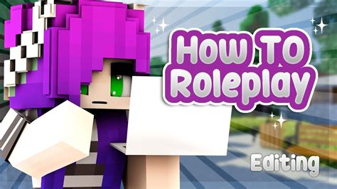 💻editing How To Roleplay In Depth Minecraft Roleplay Tutorial Youtube