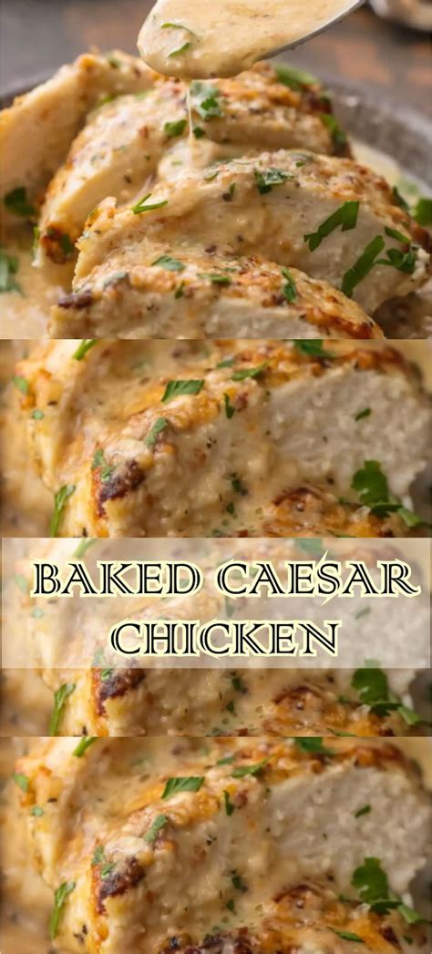 Baked Caesar Chicken Extra Ordinary Food