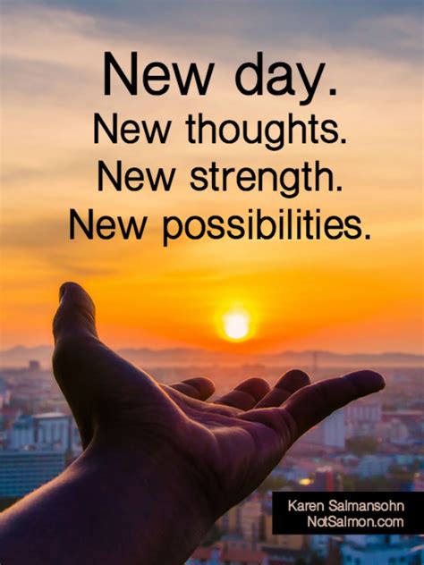 New Day New Thoughts New Strength New Possibilities
