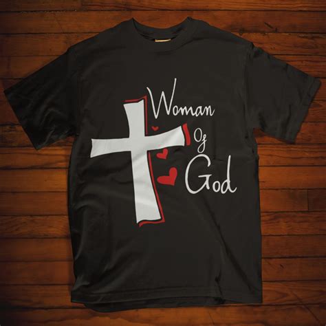christian tshirts this christian t shirts with saying woman of god is a awesome chris