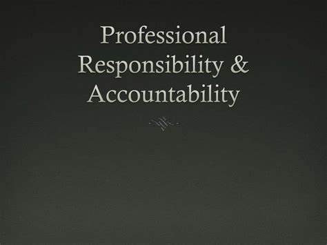 2 accountability versus responsibility variable interpretations of these questions who is responsible for climate? PPT - Professional Responsibility & Accountability ...