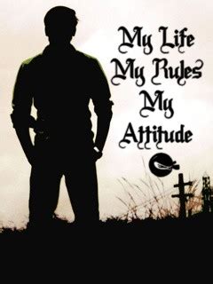 So dat every body walks in. My Life My Rules My Attitude Quotes. QuotesGram