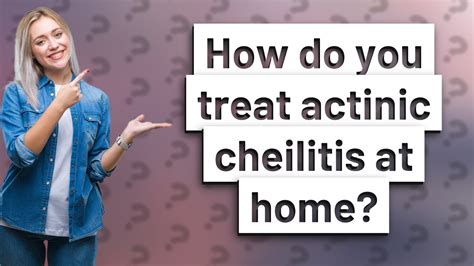 How Do You Treat Actinic Cheilitis At Home Youtube