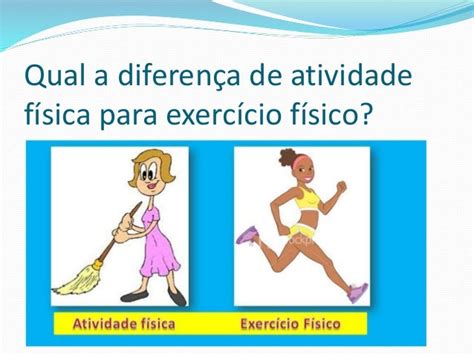Atividade Fisica E Exercicio Fisico Exemplos Novo Exemplo