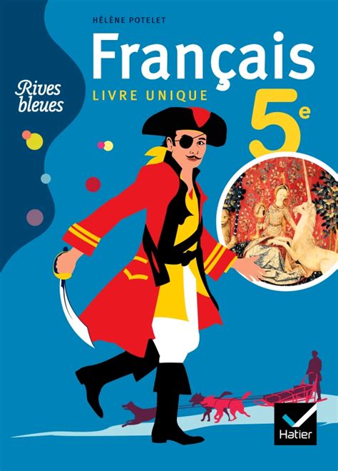 Rives Bleues Livre Unique De Français 5e éd 2010 Manuel De Lélève