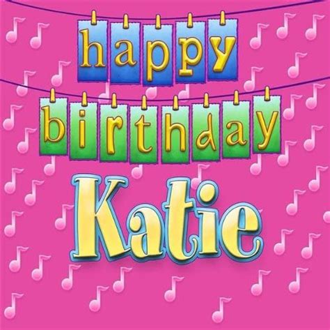 Happy Birthday Katie Happy Birthday Katie Amazonca Music