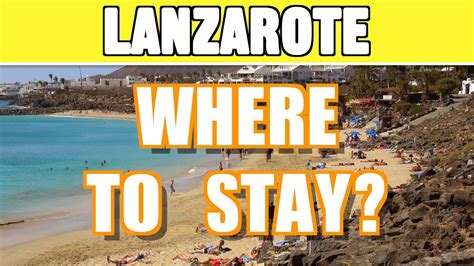 Where To Stay In Lanzarote Lanzarote Holiday Travel Guide Youtube