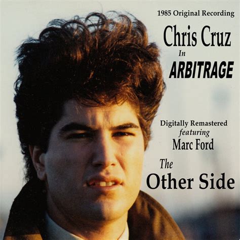 The Other Side Chris Cruz In Arbitrage Chris Cruz