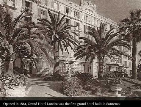 Grand Hotel Londra 1861 Sanremo Historic Hotels Of The World Thenandnow