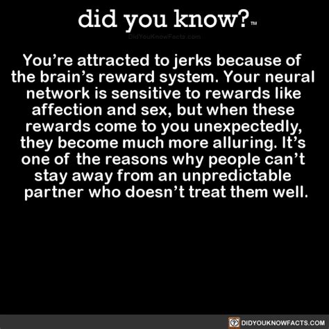 Youre Attracted To Jerks Because Of The Brains Did You Know