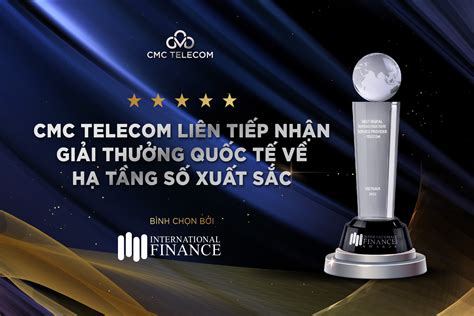 Cmc Telecom Liên Tiếp Nhận Giải Thưởng Quốc Tế Về Hạ Tầng Số Cmc