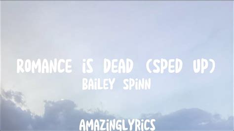 Bailey Spinn Romance Is Dead Sped Up Lyrics Youtube