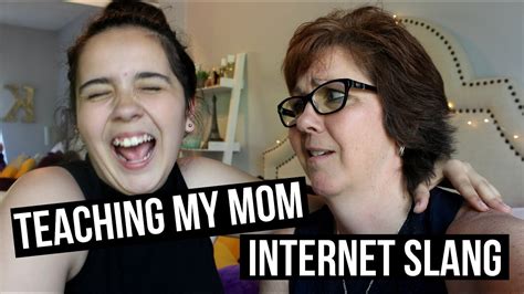 Teaching My Mom Internet Slang Youtube