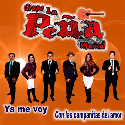 ‎ya Me Voy Con Las Campanitas Del Amor De Grupo La Peña Musical En