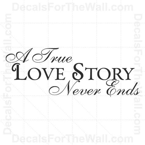 Favorite never ending love quotes. A True Love Story Never Ends Wall Decal Vinyl Saying Art Sticker Quote Decor L42 | eBay