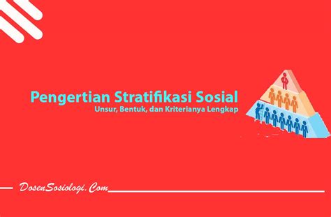 Bentuk Bentuk Stratifikasi Sosial Menurut Kriterianya Materi Sosiologi