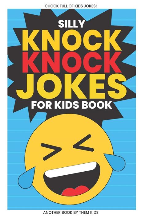 Silly Knock Knock Jokes For Kids Book Chock Full Of Funny Kid Jokes