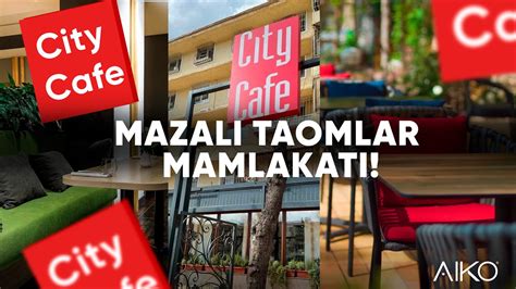 City Cafe “mazali Taomlar Mamlakati ” Youtube