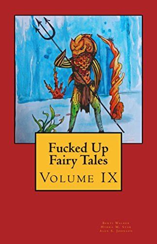Fucked Up Fairy Tales Volume 9 By Berti Walker Goodreads