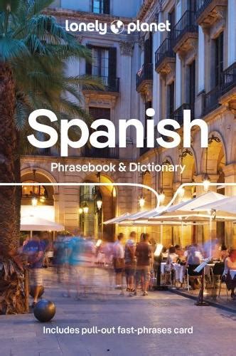 lonely planet spanish phrasebook and dictionary by lonely planet waterstones