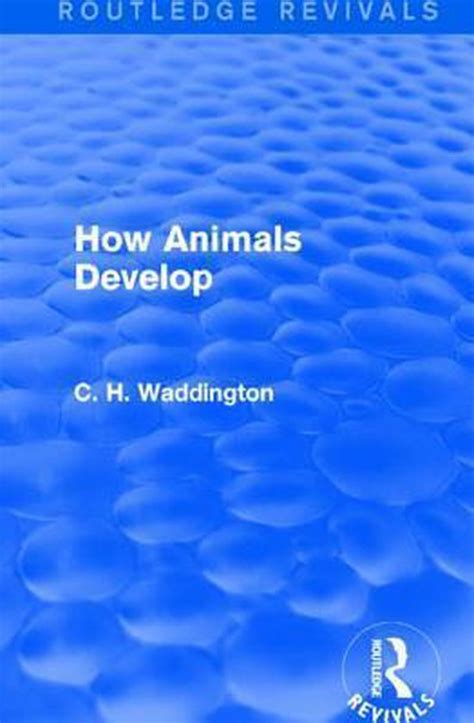 How Animals Develop 9781138956681 C H Waddington Boeken Bol
