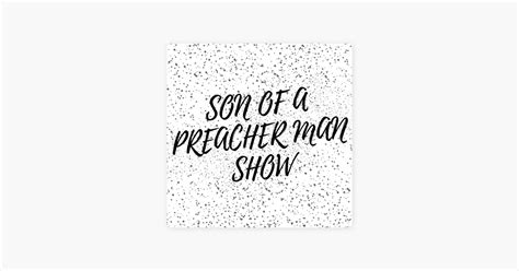 ‎son Of A Preacher Man Show On Apple Podcasts