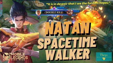 Natan Spacetime Walker Mobile Legends Youtube