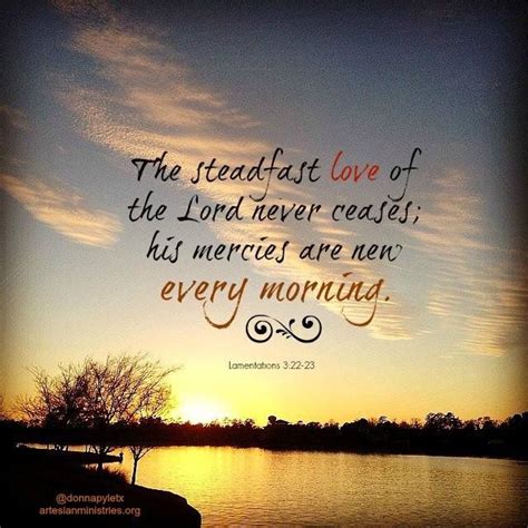 The Steadfast Love Of The Lord Never Ceases His Mercies Are New Every