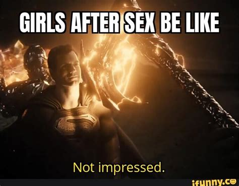 Girls After Sex Be Like Not Impressed Ifunny