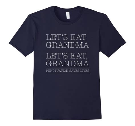 Lets Eat Grandma Grammar Shirt Funny English Teacher T 4lvs