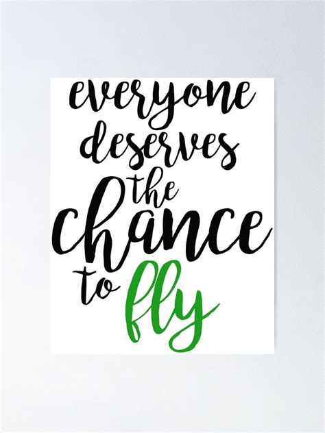 Everyone Deserves The Chance To Fly Wicked Poster By