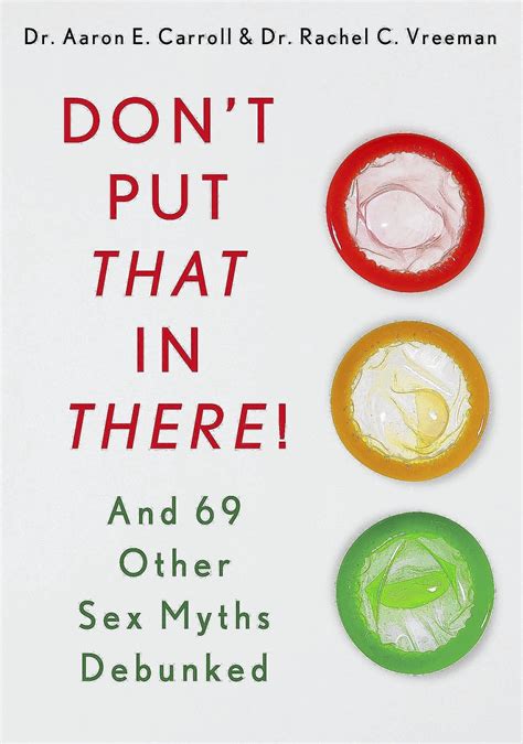 Dont Put That In There Debunks Common Sex Myths Chicago Tribune