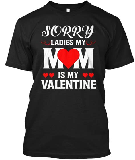 Sorry Ladies Mom Is My Valentine Products from First Trend | Teespring