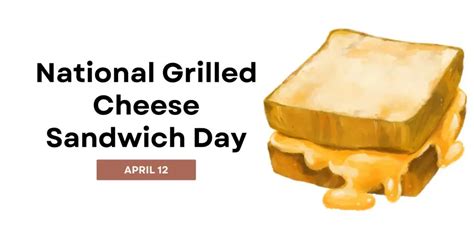 National Grilled Cheese Sandwich Day 2023 National Day Calendar 2024
