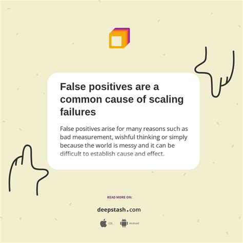 False Positives Are A Common Cause Of Scaling Failures Deepstash