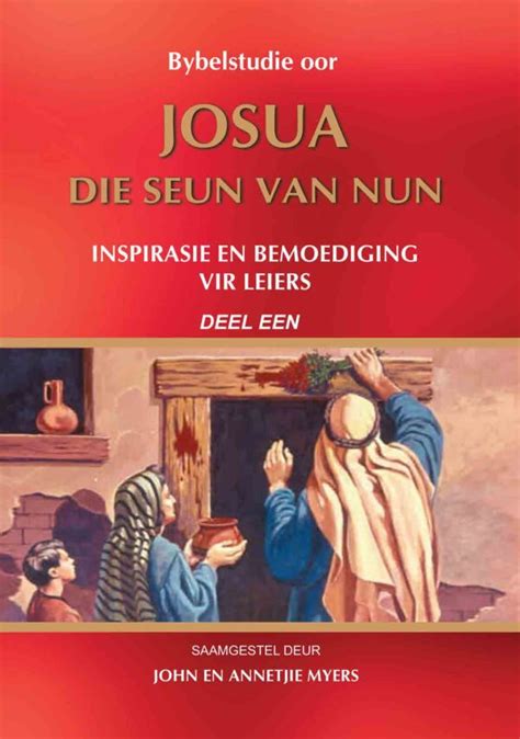 Bybelstudie Oor Josua Die Seun Van Nun Deel 1 John En Annetjie
