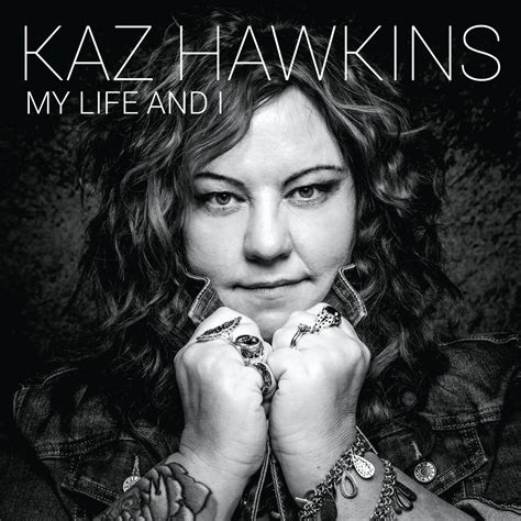 Review Kaz Hawkins My Life And I I Bluestown Music