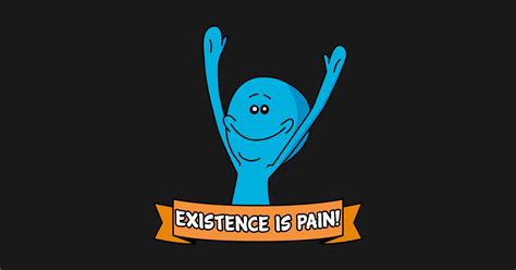 Rick and morty never pushes its brand of comedy at viewers, but rather expresses it in a nonchalant manner. Mr Meeseeks - Existence Is Pain - Rick And Morty - T-Shirt ...