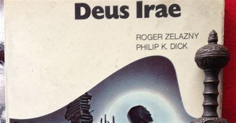 Libros De Olethros Deus Irae Philip K Dick Y Roger Zelazny